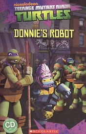 Teenage Mutant Ninja Turtles: Donnie's Robot. Level 3 (+CD)
