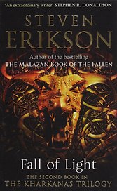 Fall of Light. The second book in the Kharkanas Trilogy