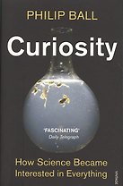 Curiosity. How Science Became Interested in Everything