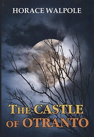 The Castle of Otranto = Замок Отранто: роман на английском языке