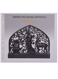 Художественное литье из чугуна. Касли / Hierro moldeado artistico. Kasli (на испанском языке)