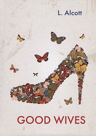 Good Wives (Alcott) (на англ. яз.)