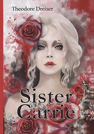 Sister Carrie = Сестра Кэрри: роман на англ.яз