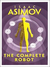 Complete Robot (Asimov Isaac ) Цикл о роботах (Азимов Айзек) /Книги на английском языке