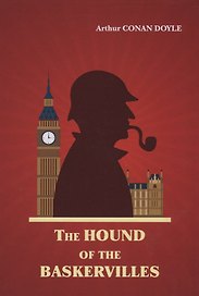 The Hound of the Baskervilles = Собака Баскервилей: роман на англ. Яз