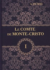 Le Comte de Monte-Cristo = Граф Монте-Кристо. В 4 т. Т. 1.: роман на франц.яз. Dumas A.