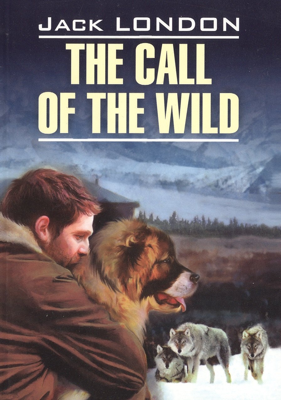 The call of the wild= Зов предков: книга для чтения на английском языке: неадаптированный текст, словарь
The call of the wild= Зов предков: книга для чтения на английском языке: неадаптированный текст, словарь