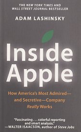 Inside Apple: How Americas Most Admired - And Secretive - Company Really Works