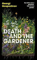 Death and the Gardener (Georgi Gospodinov) Смерть и садовник (Георгий Господинов) / Книги на английском языке