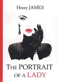The Portrait of a Lady = Женский портрет: роман на англ.яз. James H.