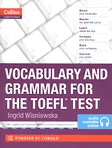 Vocabulary and Grammar for the TOEFL Test (мCollins English for Exams) Wishnievska (+эл.прил.на сайт