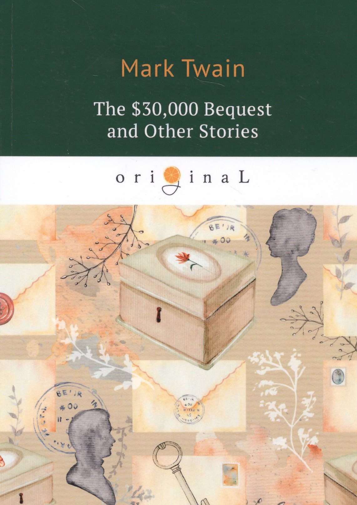 The $30,000 Bequest and Other Stories = Наследство в тридцать тысяч долларов, и другие истории: на а
The $30,000 Bequest and Other Stories = Наследство в тридцать тысяч долларов, и другие истории: на а