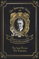 The Last Tycoon & The Vegetable = Последний магнат и Размазня: на англ.яз