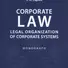 Corporate Law: Legal Organization of Corporate Systems. Monograph - 0