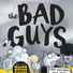 The Bad Guys in the Baddest Day Ever (the Bad Guys #10): Volume 10 - 0