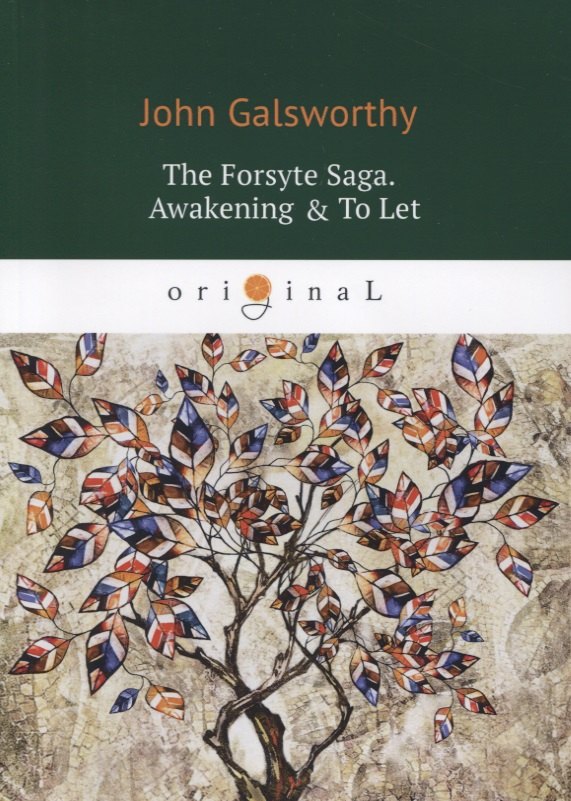 

The Forsyte Saga. Awakening = To Let. Vol. 3 = Сага о Форсайтах : на английском языке