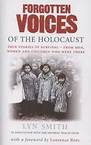 Forgotten Voices of The Holocaust