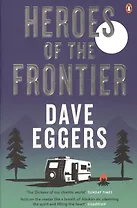 Heroes of the Frontier. A Novel