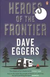 Heroes of the Frontier. A Novel