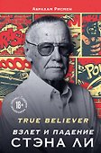 True believer: взлет и падение Стэна Ли - 0