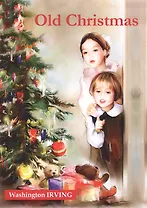 Old Christmas = Старое Рождество: рассказы на англ.яз