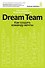 Dream team. Как создать команду мечты - 0