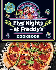 The Official Five Nights at Freddy`s Cookbook