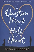 A Question Mark is Half a Heart