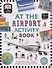 At the Airport Activity Book. More than 300 Stickers - 0