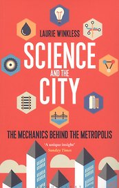 Science and the City The Mechanics Behind the Metropolis