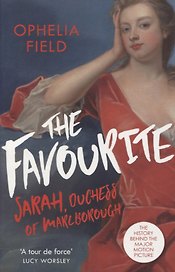 The Favourite: Sarah, Duchess of Marlborough. The History Behind the Major Motion Picture