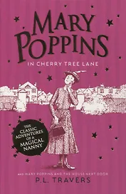 Mary Poppins in Cherry Tree Land and Mary Poppins and the House Next Door