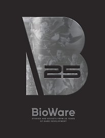 BioWare. Stories and Secrets from 25 Years of Game Development