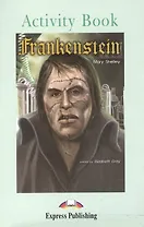 Graded Readers Level 3. Frankenstein. Activity Book
