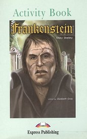 Graded Readers Level 3. Frankenstein. Activity Book