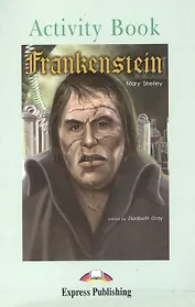 Graded Readers Level 3. Frankenstein. Activity Book