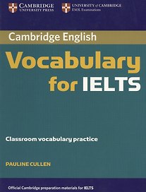 Cambridge English Vocabulary for IELTS Classroom vocabulary practice (м) Cullen