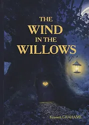 The Wind in the Willows = Ветер в Ивах: повесть на англ.яз
