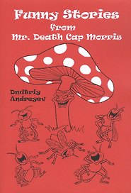 Funny stories from Mr. Death Cap Morris / Забавные истории мистера Мухомора Морриса