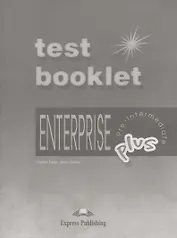 Enterprise 3 Plus Pre-Intermediate. Test Booklet