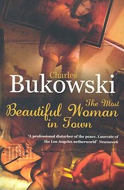 Most Beautiful Woman in Town, Bukowsky, Charles