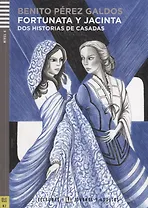 Fortunata y Jacinta. Nivel 4 (Учебник на испанском языке) (+CD)