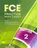 FCE Practice Exam Papers 2. For the Cambridge English First FCE / FCE (fs) Examination - 0
