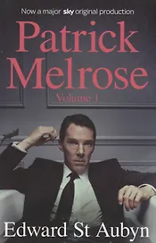 Patrick Melrose Volume 1