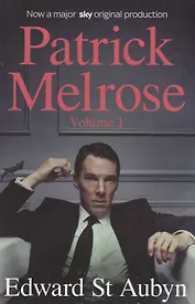 Patrick Melrose Volume 1