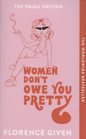 Women Dont Owe You Pretty