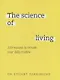 The Science of Living