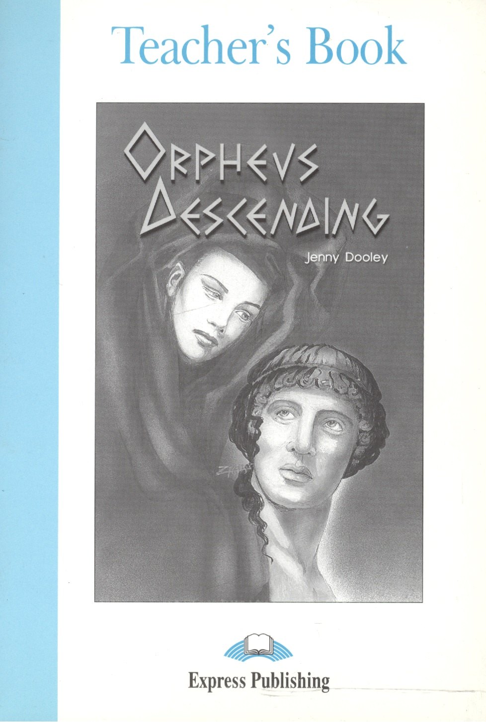 

Orpheus Decending.Teachers Book. Книга для учителя