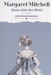 Gone with the Wind: in 2 vols. Vol. 1