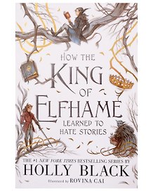 How the King of Elfhame Learned to Hate Stories